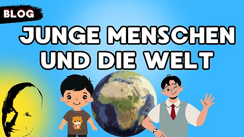 junge Menschen und die Welt