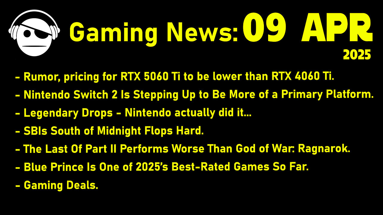 Gaming News | RTX 5060 Ti | Nintendo Switch 2 | TLoU 2 | blue Prince | Deals | 09 APR 2025