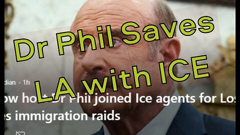 Dr Phil with ICE in Los Angelos