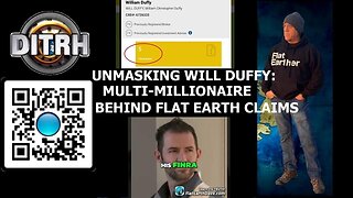 [DITRH] Unmasking Will Duffy: The Multi Millionaire Behind Flat Earth Claims [Jan 21, 2025]