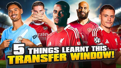 5 Things We Learnt From The Summer Transfer Window... | LIVE AT 5