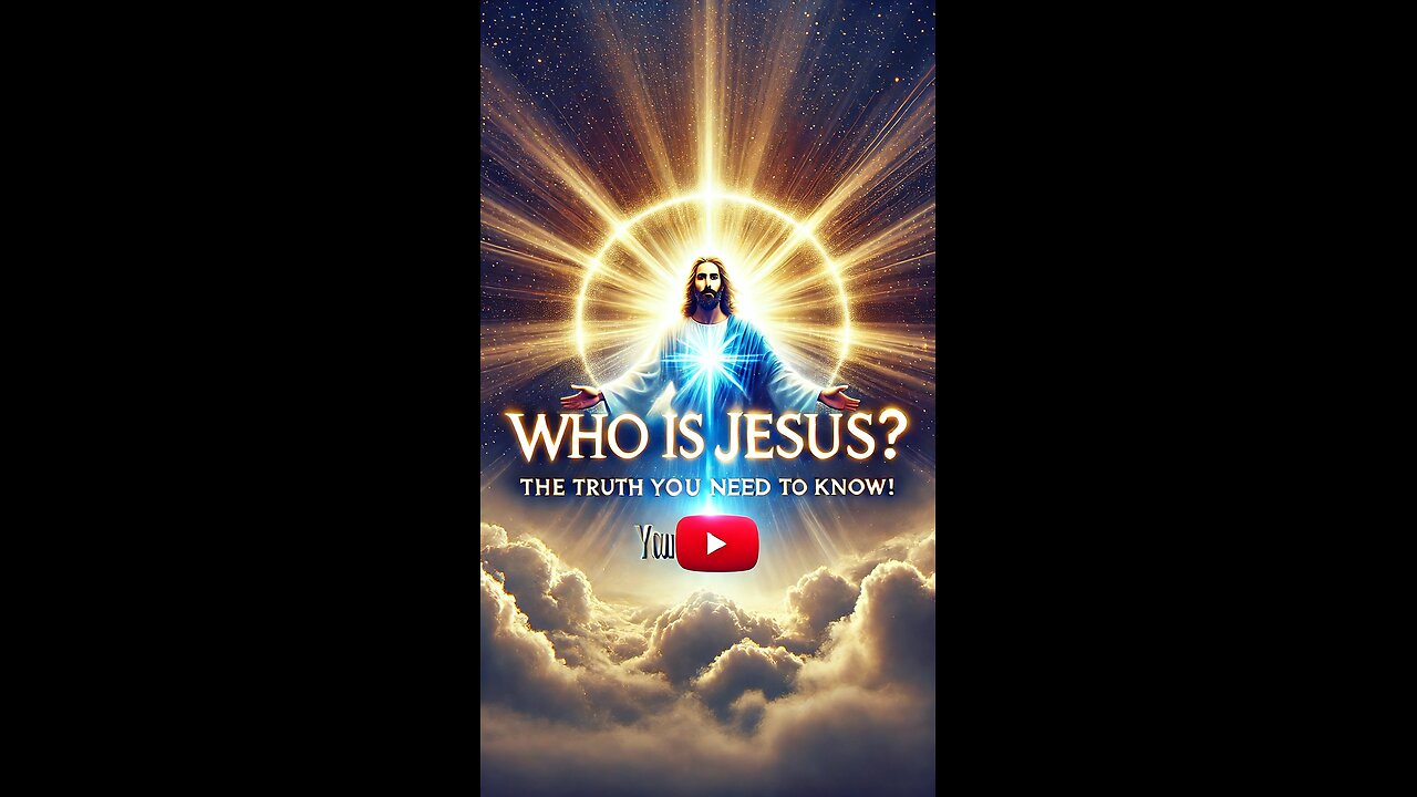 Who Is Jesus? The Truth You Need to Know!