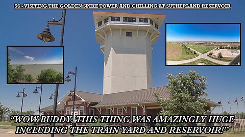 VISITING THE GOLDEN SPIKE TOWER AND CHILLING AT SUTHERLAND RESERVOIR