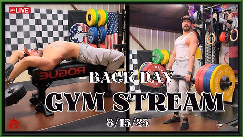 👁️ 8/15/2025: Back Day - Gym Stream | LIVE 🔴