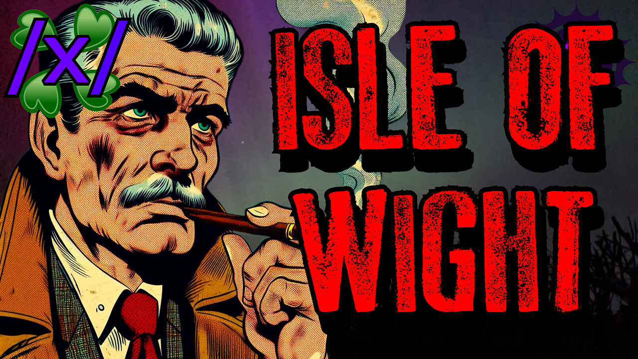 The Isle of Wight | 4chan /x/ Paranormal Greentext Stories Thread