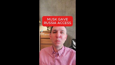 MUSK gave RUSSIA access