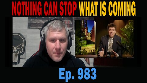 NOTHING CAN STOP WHAT IS COMING | Ep. 983 | Update News.