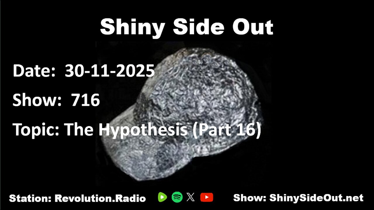 Shiny Side Out - 716 - The Hypothesis (Part 16)