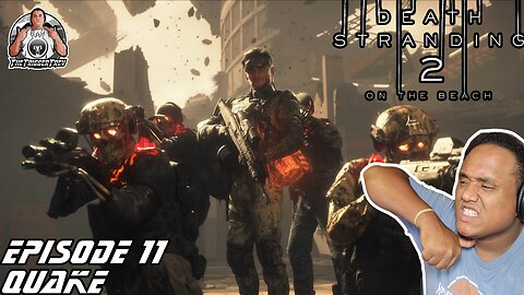 Death Stranding 2 | On The Beach | Episode 11 | Quake