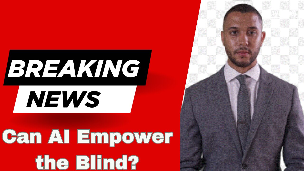 Can AI Empower the Blind?