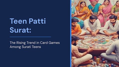 Teen Patti Surat: Best Rising Trend in Card Games