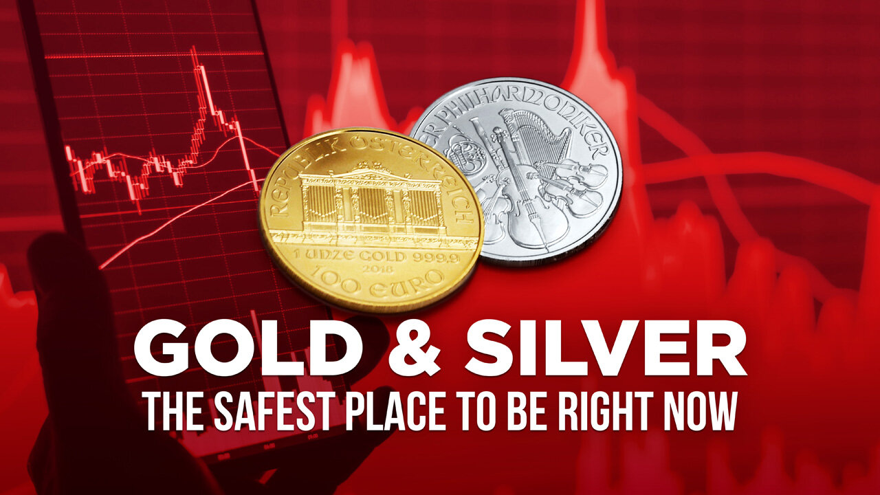 Gold & Silver - the safest place to be right now