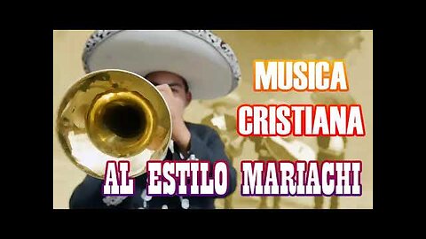 Mariachi Cristiano - 1 Hora Al Estila, Hermosas Mariachi Éxitos - Alabanza Musica Cristiana.