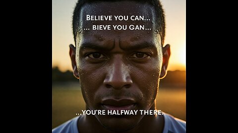 Believe You Can — You're Halfway There | Motivation That Hits Deep