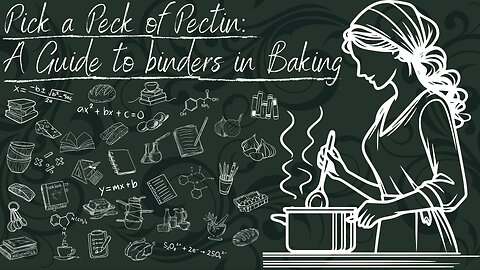 Pick a Peck of Pectin: A Guide to Binders in Baking