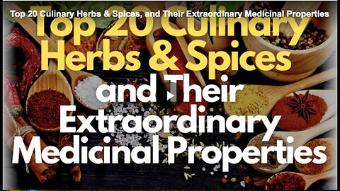 "20 Culinary Herbs and Spices with Extraordinary Medical Properties"