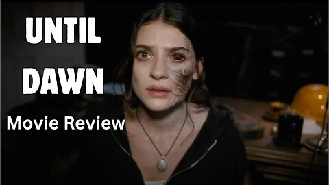 Until Dawn Movie Review