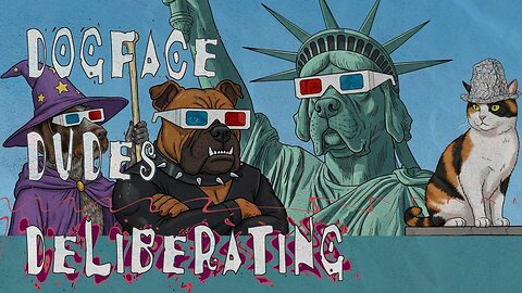 #44 Deliberating Dogface Dudes