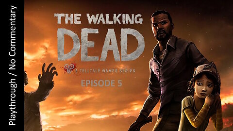 🧟The Walking Dead💔 - S1E5 - No Time Left FULL playthrough