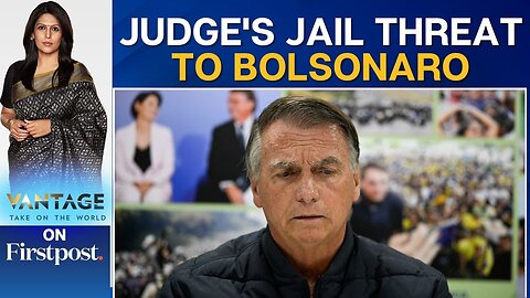 Brazil Court Rules Out Bolsonaro's Detention After Restriction Breach | Vantage with Palki Sharma