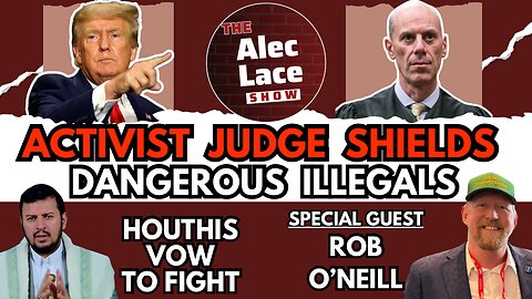 Guest: Navy SEAL Rob O’Neill | Judge Fights Trump | Houthis Threaten Attacks | The Alec Lace Show