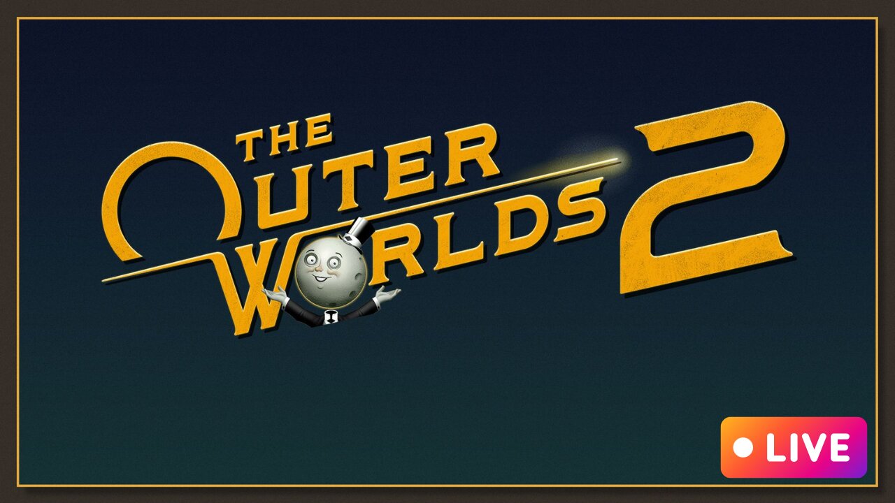 Outer Worlds 2 — Space Is Chill… Until It Isn’t