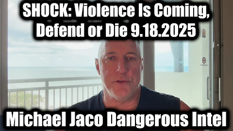 Dangerous Intel 9.18.25 - Violence Is Coming, Defend or Die
