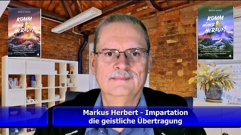 Impartation – Wie der Heilige Geist Kraft und Gnade überträgt (Markus Herbert - Nov.2025)