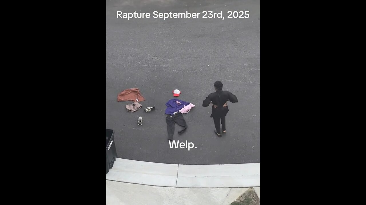When you get left behind from the rapture Lol