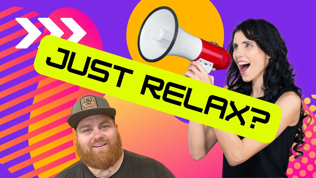 Just Relax?