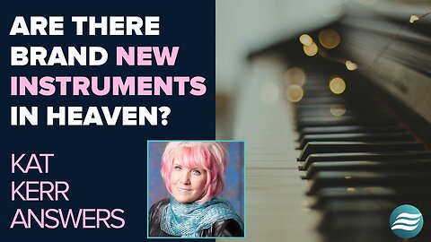 Kat Kerr: Are There New Instruments In Heaven? | April 23 2025