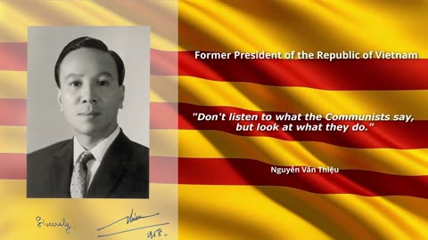 Nguyễn Văn Thiệu: "Don't listen to what the Communists say, but look at what they do."