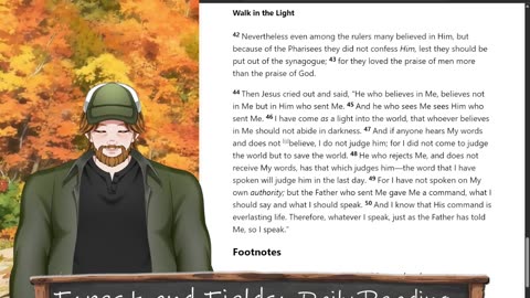 Forest and Fields Daily reading: John 12:37-50