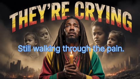 They are Crying:A Reggae Prayer for the Innocent Souls Lost to War