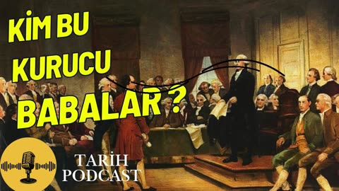 Kim Bu Kurucu Babalar?-Amerika Nasıl Kuruldu?