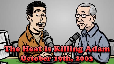 Adam Carolla Loveline [Heat 🔥 is Killing Me]