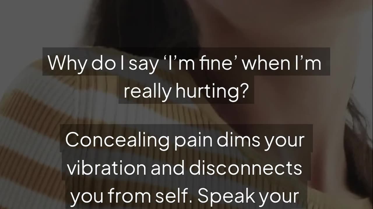 Why do I say ‘I’m fine’ when I’m really hurting?