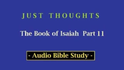 Just Thoughts - The Book of Isaiah Part 11 (2013) Retro