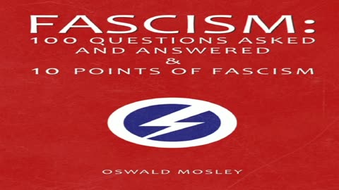 Fascism: 100 Questions Asked and Answered by Oswald Mosley [FULL AUDIOBOOK]