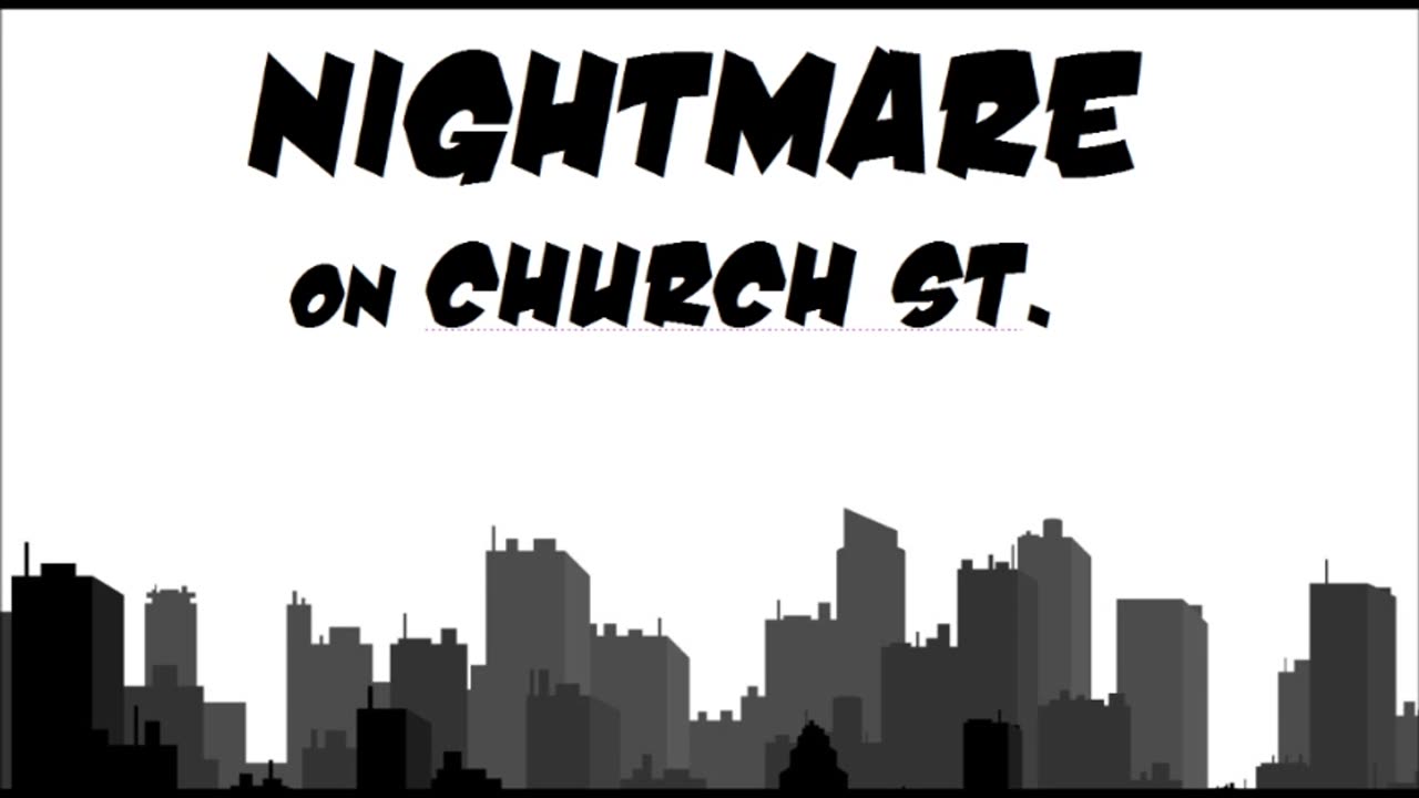 Nightmare on Church St.