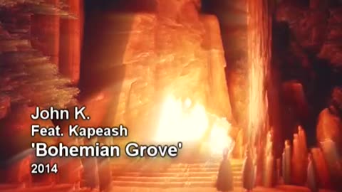 John K. Ft Kapeash - Bohemian Grove