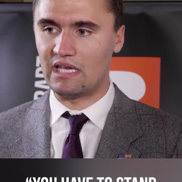 Charlie Kirk: You Have to Stand for Truth No Matter How Difficult It Is