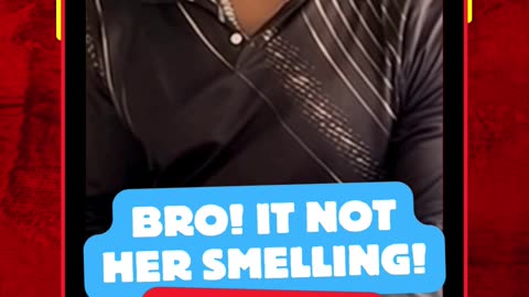 Bro! It's Not Her Smelling Like That! #StayFresh, #NoFunk,