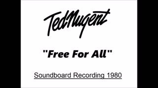 Ted Nugent - Free For All (Live in Dortmund, Germany 1980) Soundboard