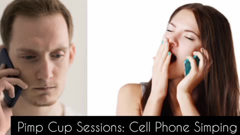 Pimp Cup Sessions: Cell Phone Simping