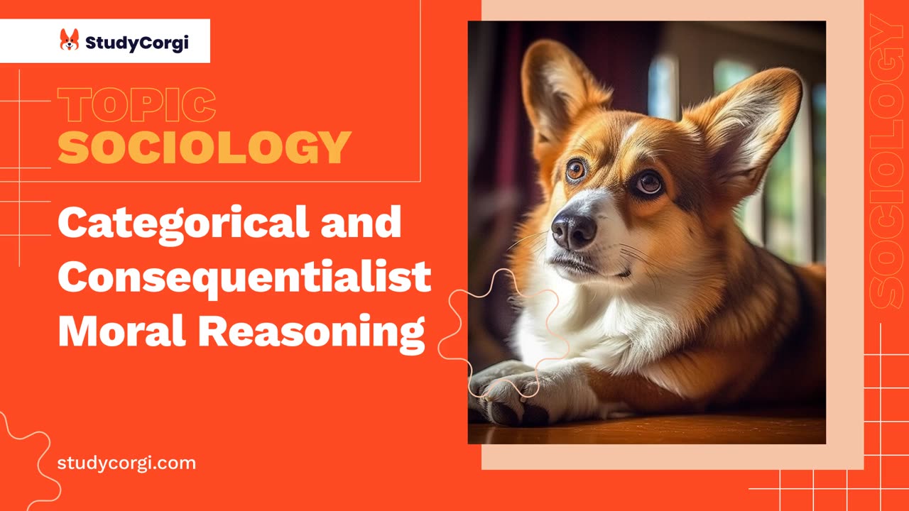Categorical and Consequentialist Moral Reasoning - Essay Example