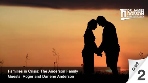 Families in Crisis: The Anderson Family - Part 2 with Guests Roger and Darlene Anderson