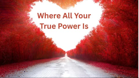 Where All Your True Power Is ∞The Creators, Channeled by Daniel Scranton