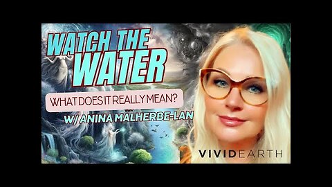 WATCH THE WATER- PART 1