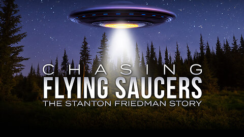 Chasing Flying Saucers - The Stanton Friedman Story (2014) documentary